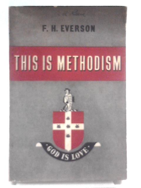 This Is Methodism By F.H. Everson