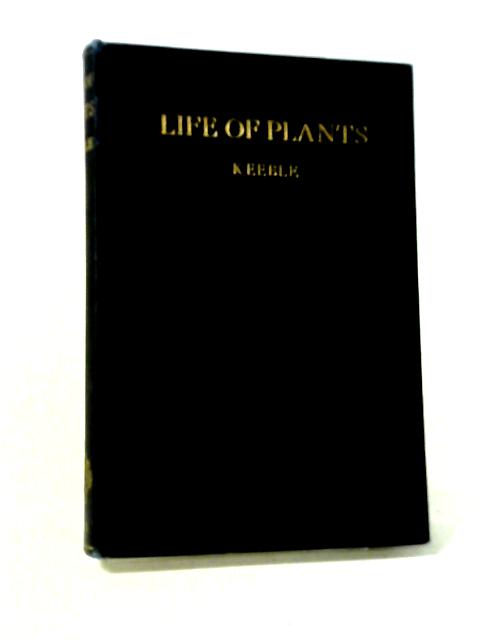 Life of Plants By Sir Frederick Keeble