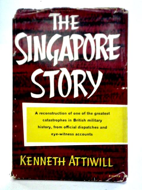 The Singapore Story By Kenneth Attiwill