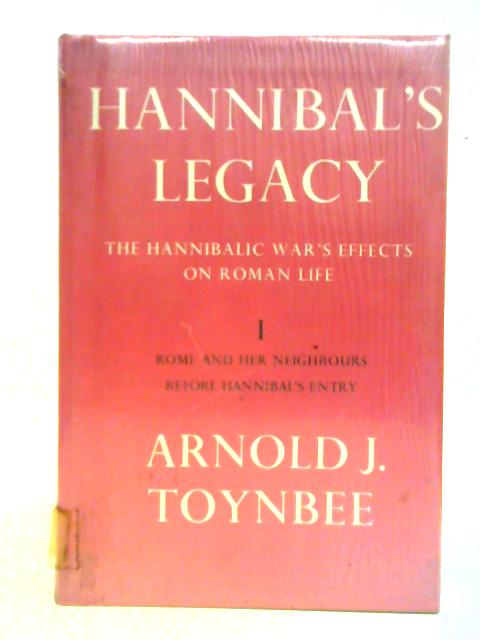 Hannibal's Legacy, Vol. I By Arnold J. Toynbee