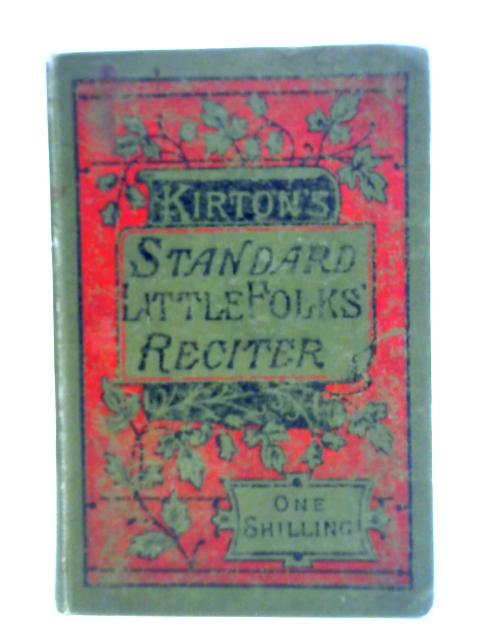 The Standard Little Folks' Reciter By John W. Kirton