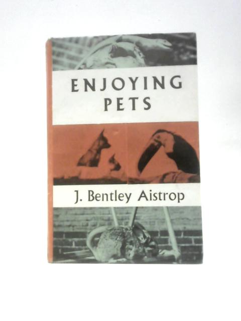 Enjoying Pets By J. Bentley Aistrop