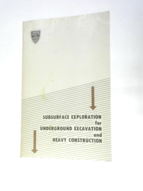 Subsurface Exploration for Underground Excavation and Heavy Construction von American Society of Civil Engineers