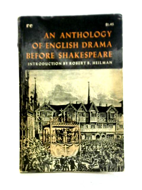 An Anthology of English Drama Before Shakespeare By Various