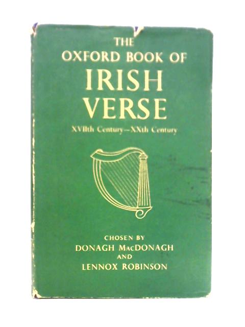 The Oxford Book of Irish Verse XVII Century - XX Century By Donagh Macdonagh