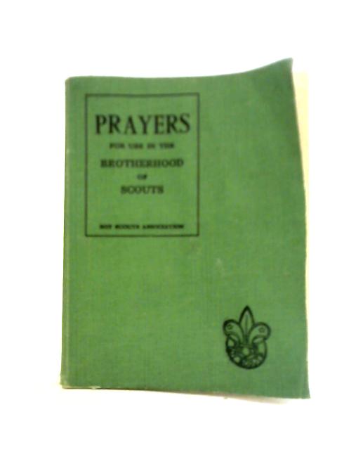 Prayers For Use In The Brotherhood Of Scouts