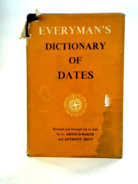 Everyman's Dictionary of Dates By C. Arnold-Baker