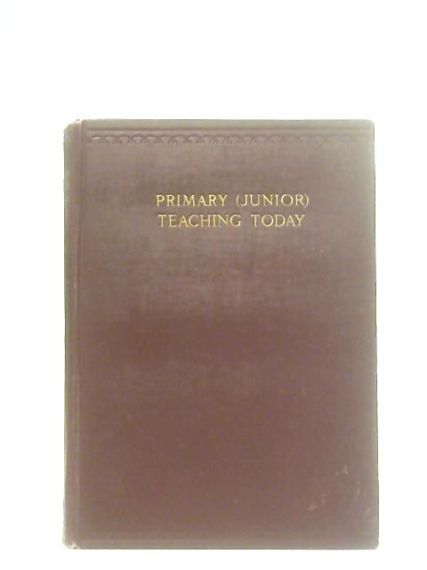 Primary (Junior) Teaching Today Volume Three By R. K. & M. I. R. Polkinghorne