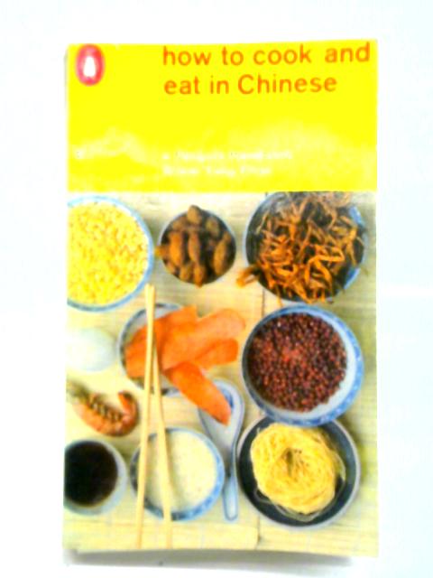 How to Cook and Eat in Chinese By Buwei Yang Chao