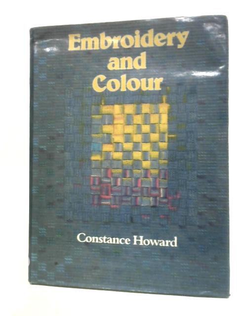 Embroidery and Colour By Constance Howard