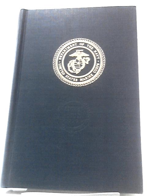 The Inchon-Seoul Operation Volume II: U. S. Marine OPerations In Korea 1950-1953 By Lynn Montross & Captain Nicholas A. Canzona