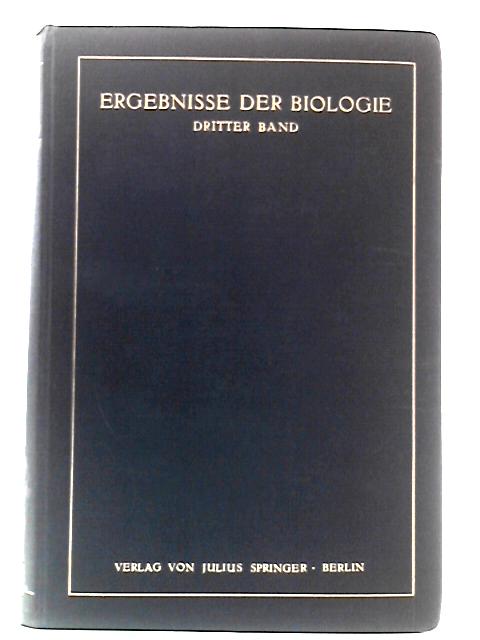 Ergebnisse der Biologie - Dritter Band By K. V. Frisch et al