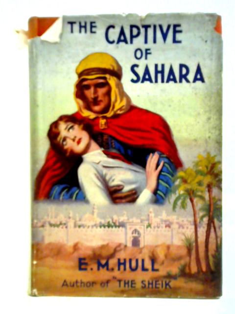 The Captive of Sahara von E. M. Hull