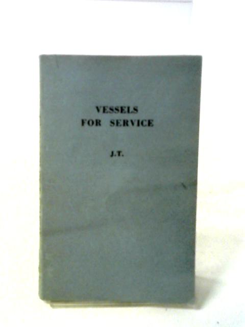 Vessels for Service. Notes of Meetings in South Africa. Vol. 173 By J. Taylor