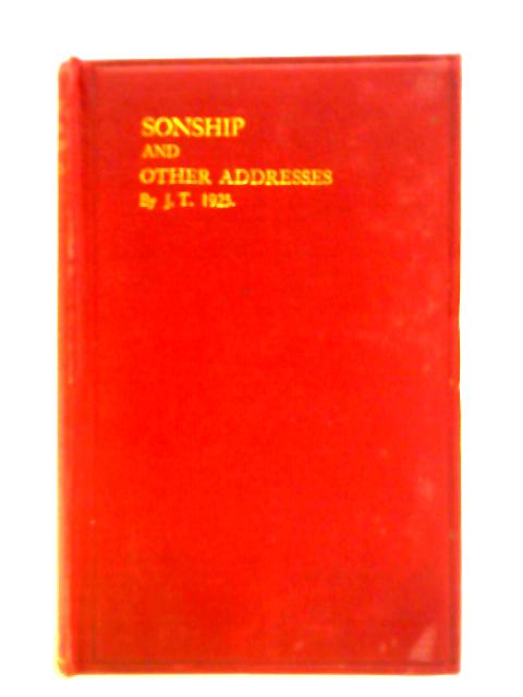 Sonship and Other Adresses and Readings With J.T. 1925 von Unstated