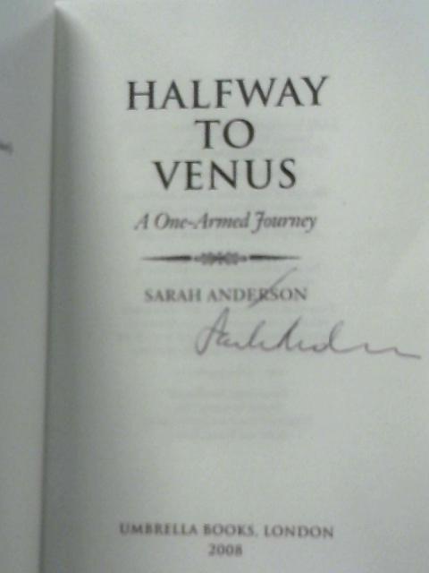 Halfway to Venus: A One-armed Journey By Sarah Anderson