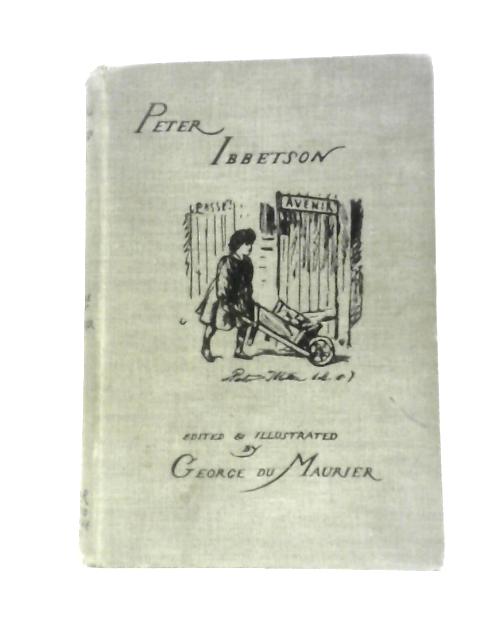 Peter Ibbetson. By George Du Maurier (Ed.)