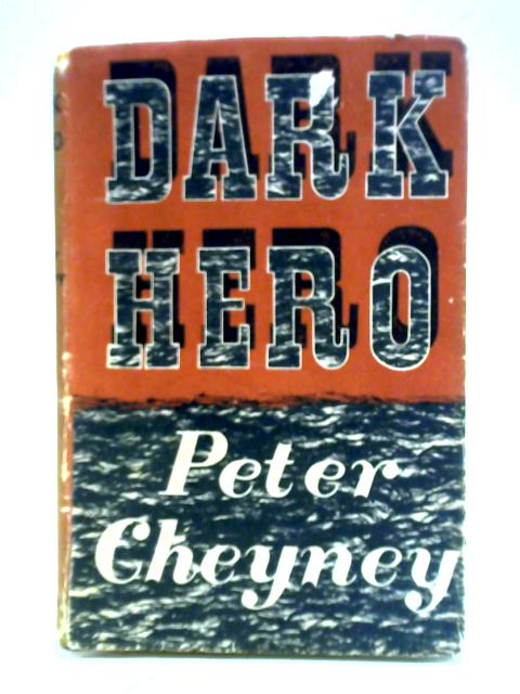 Dark Hero By Peter Cheyney