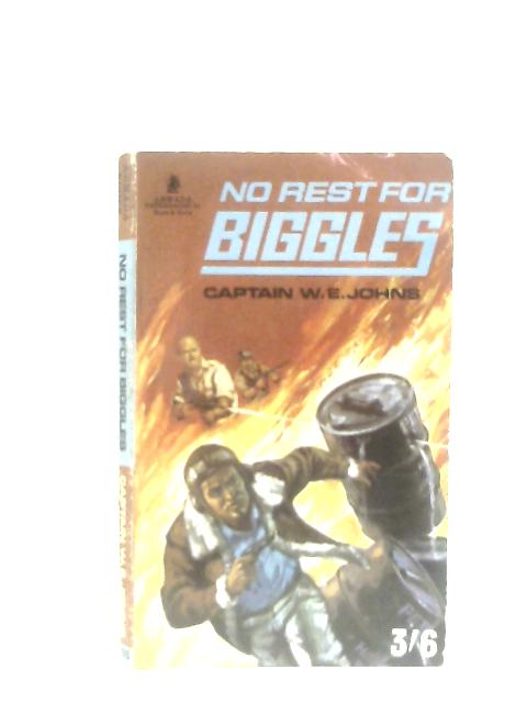 No Rest for Biggles By Captain W. E. Johns