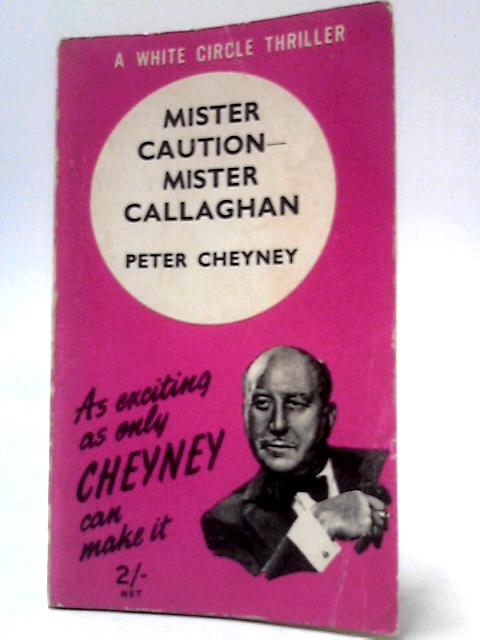 Mister Caution, Mister Callaghan par Peter Cheyney