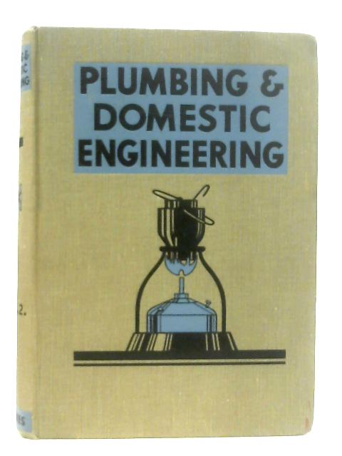 Plumbing and Domestic Engineering Vol. II By E. Thomas Swinson (Ed.)