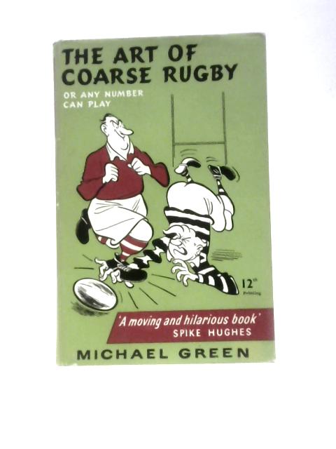 The Art of Coarse Rugby von Michael Green