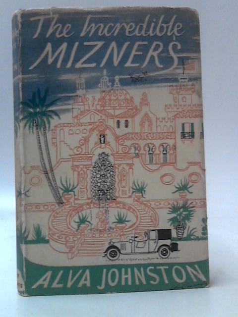 The Incredible Mizners By Alva Johnson