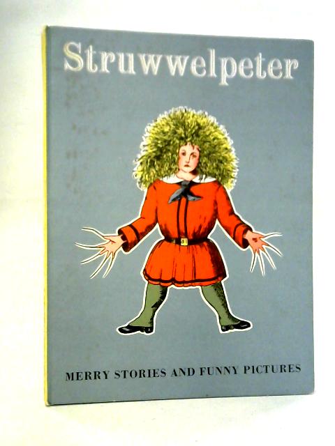 Struwwelpeter: Merry Stories and Funny Pictures von Heinrich Hoffman