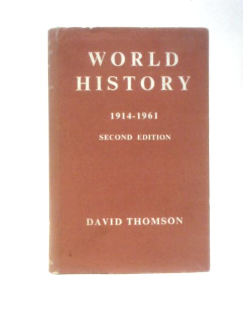 World History From 1914 To 1961 (Home University Library Of Modern Knowledge No.228) By David Thomson