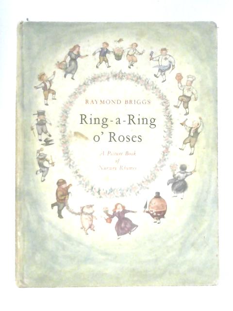 Ring a Ring o' Roses: Nursery Rhymes von Raymond Briggs