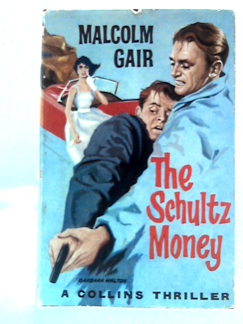 The Schultz Money By Malcolm Gair