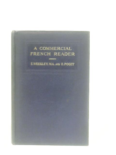 A Commercial French Reader By Ernest Weekley and Emile Poget