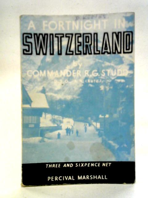 A Fortnight In Switzerland By R.G. Studd