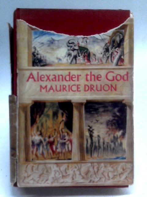 Alexander the God von Maurice Druon