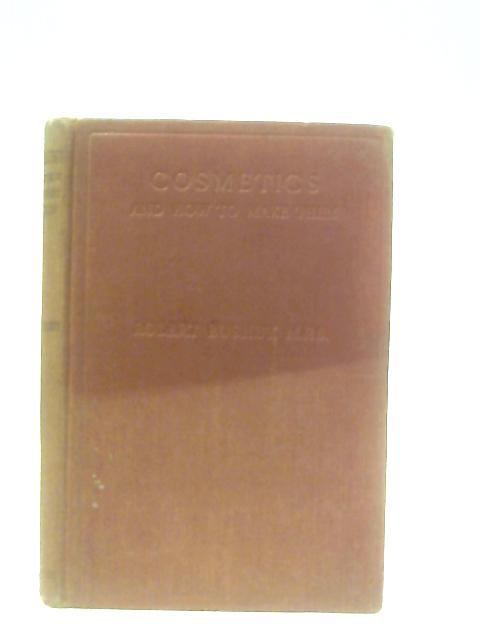 Cosmetics and How to Make Them par Robert Bushby