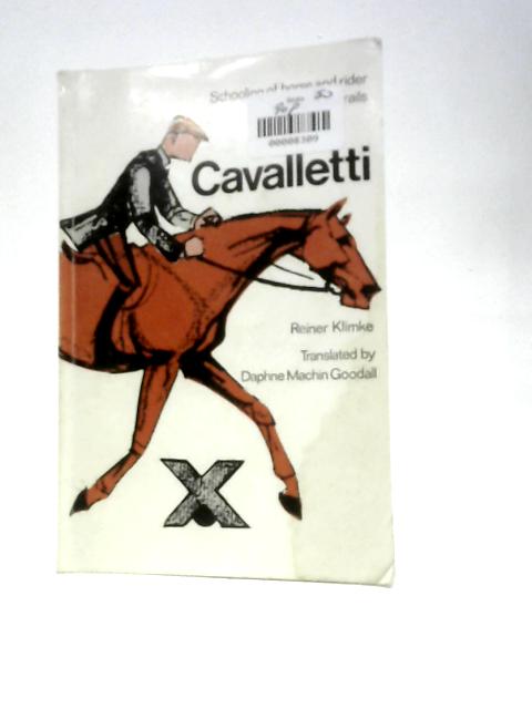 Cavalletti: Schooling of Horse and Rider Over Ground Rails By Reiner Klimke Daphne Machin Goodall (Trans.)
