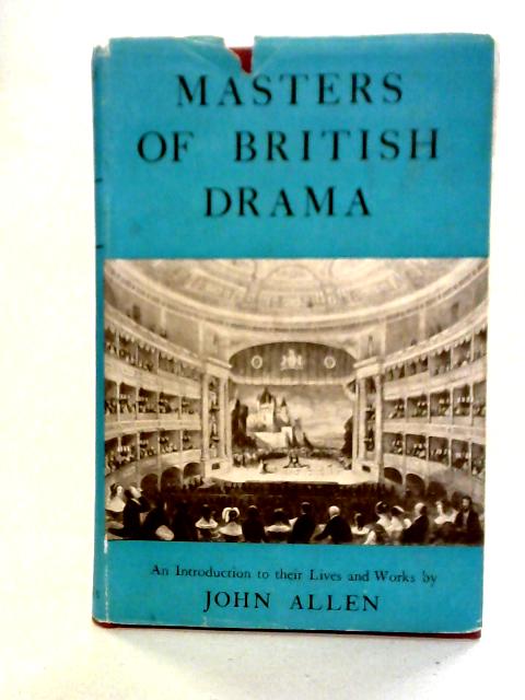 Masters of British Drama By John Allen