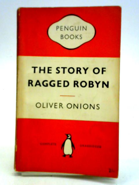 The Story of Ragged Robyn By Olivier Onions