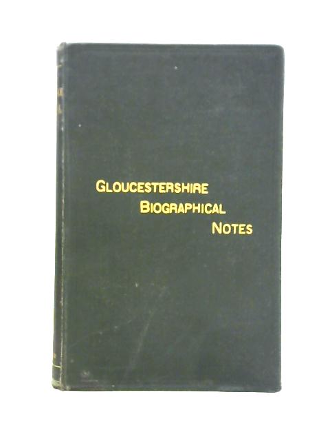 Gloucestershire Biographical Notes By Joseph Stratford