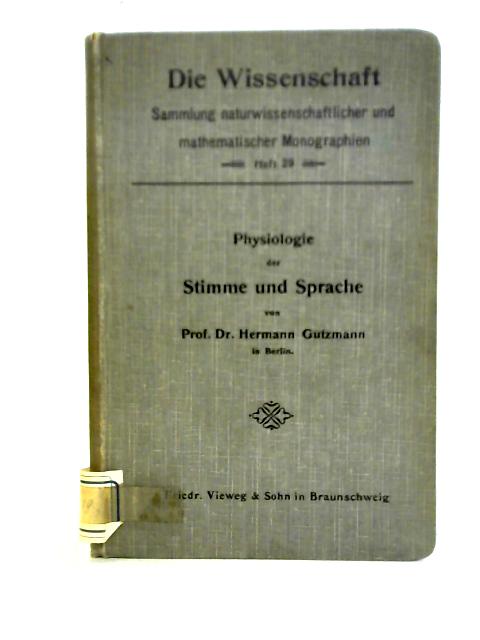 Physiologie der Stimme und Sprache By Hermann Gutzmann