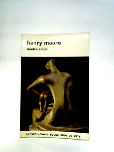 Henry Moore By Herbert Read