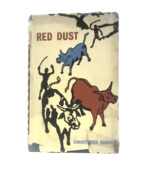 Red Dust: Memories Of The Uganda Police 1935-1955 By Christopher Harwich