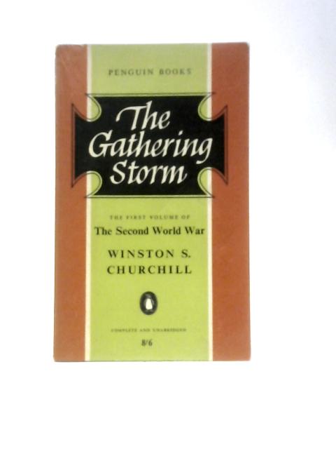 The Gathering Storm, The First Volume Of The Second World War By Winston S. Churchill