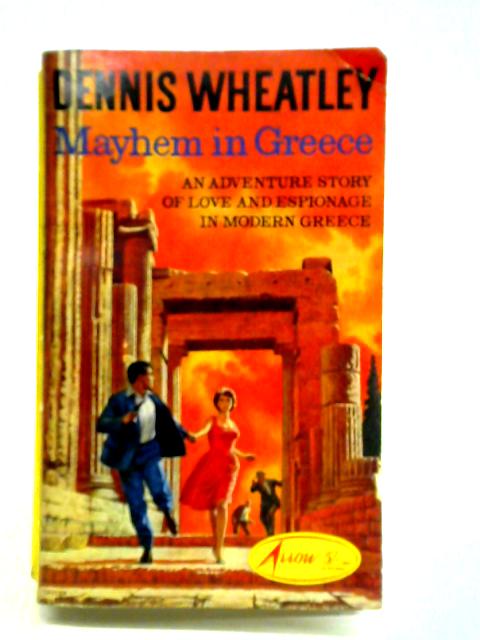 Mayhem In Greece von Dennis Wheatley