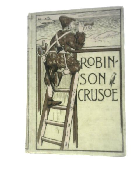 The Life and Surprising Adventures of Robinson Crusoe of York, Mariner By Daniel Defoe