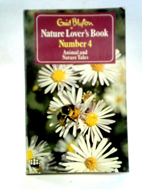 Nature Lover's Book, Number 4: Animal and Nature Tales By Enid Blyton