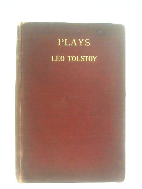 Plays: The Power of Darkness, The First Distiller, Fruits of Culture By Leo Tolstoy