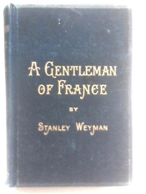 A Gentleman of France von Stanley Wyman