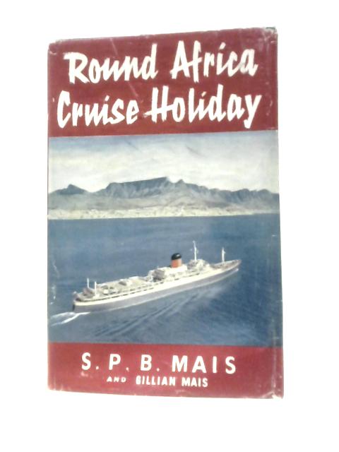Round Africa Cruise Holiday von S P B & Gillian Mais