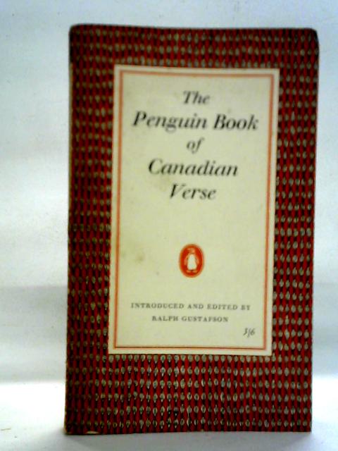 The Penguin Book of Canadian Verse By Ralph Gustafson